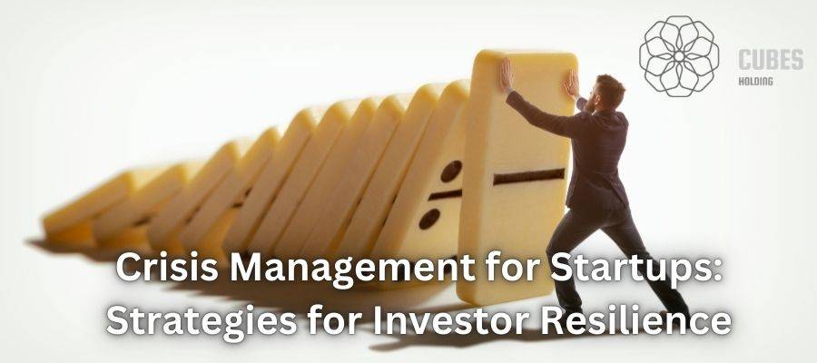 Crisis Management for Startups Strategies for Investor Resilience